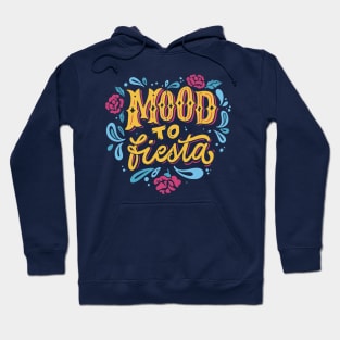 Mood to Fiesta // Fun Vibrant Fiesta Colors Hoodie